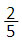 เศษ 2 ส่วน 5