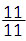fraction 11 over 11