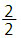 fraction 2 over 2
