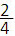 fraction 2 over 4