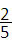 fraction 2 over 5