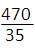 fraction 470 over 35